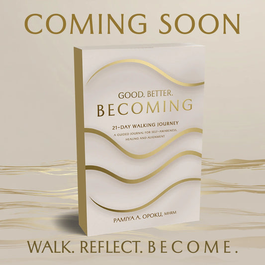 Good. Better. Becoming.  A 21-Day Guided Walking Journey